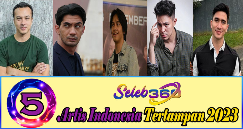 5 Artis Indonesia Tertampan 2023