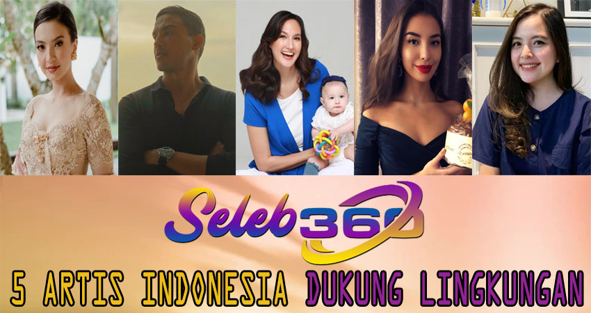 5 Artis Indonesia Dukung Lingkungan