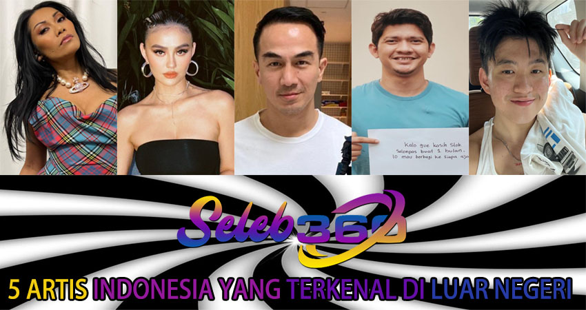 5 Artis Indonesia yang Terkenal di Luar Negeri