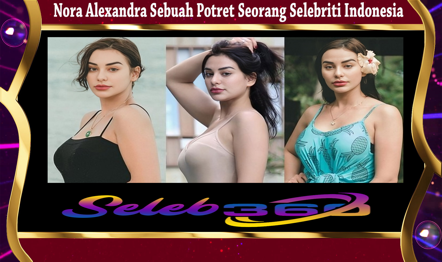 Nora Alexandra Sebuah Potret Seorang Selebriti Indonesia